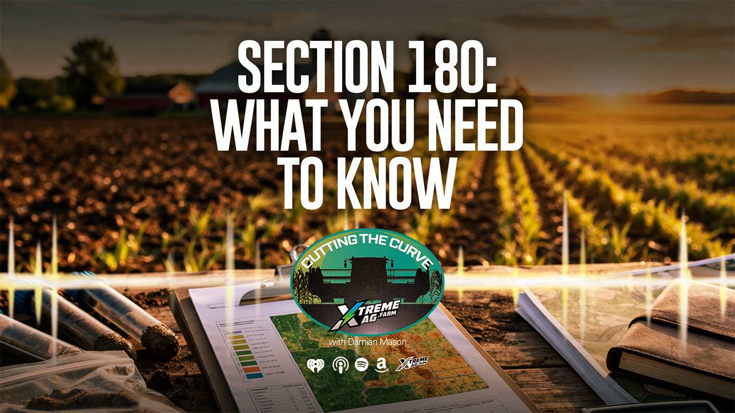 Farming Podcast | Section 180 Tax Deductions | XtremeAg